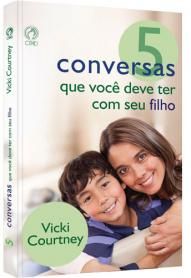 5 Conversas Que Você Deve Ter com seu Filho