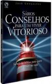 SÁBIOS CONSELHOS PARA UM VIVER VITORIOSO