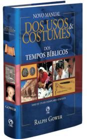 NOVO MANUAL DOS USOS E COSTUMES  DOS TEMPOS BÍBLICOS